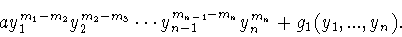 \begin{displaymath}ay_1^{m_1-m_2}y_2^{m_2-m_3}\cdots y_{n-1}^{m_{n-1}-m_n}y_n^{m_n}+
g_1(y_1,...,y_n).\end{displaymath}